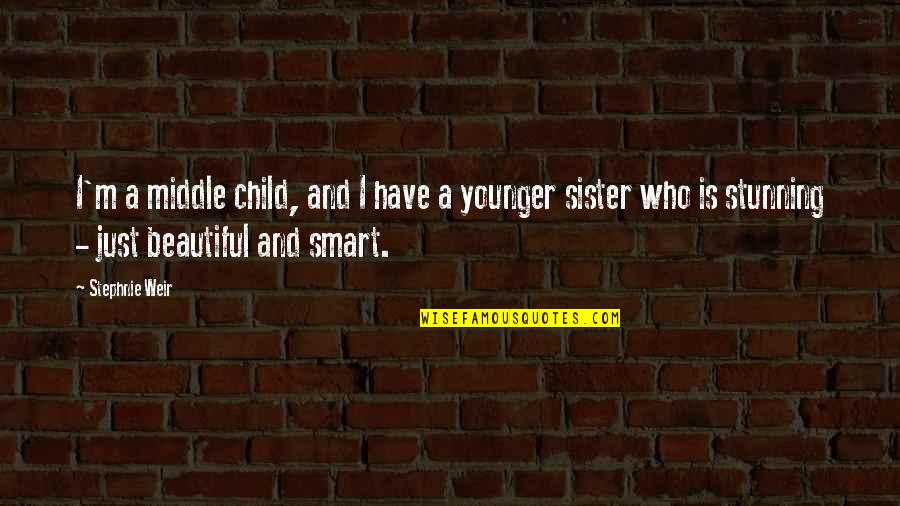 I'm The Middle Child Quotes By Stephnie Weir: I'm a middle child, and I have a I'm The Middle Child Quotes By Stephnie Weir: I'm a middle child, and I have a
