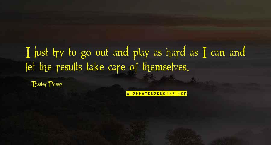 I'm Trying Not To Care Quotes By Buster Posey: I just try to go out and play