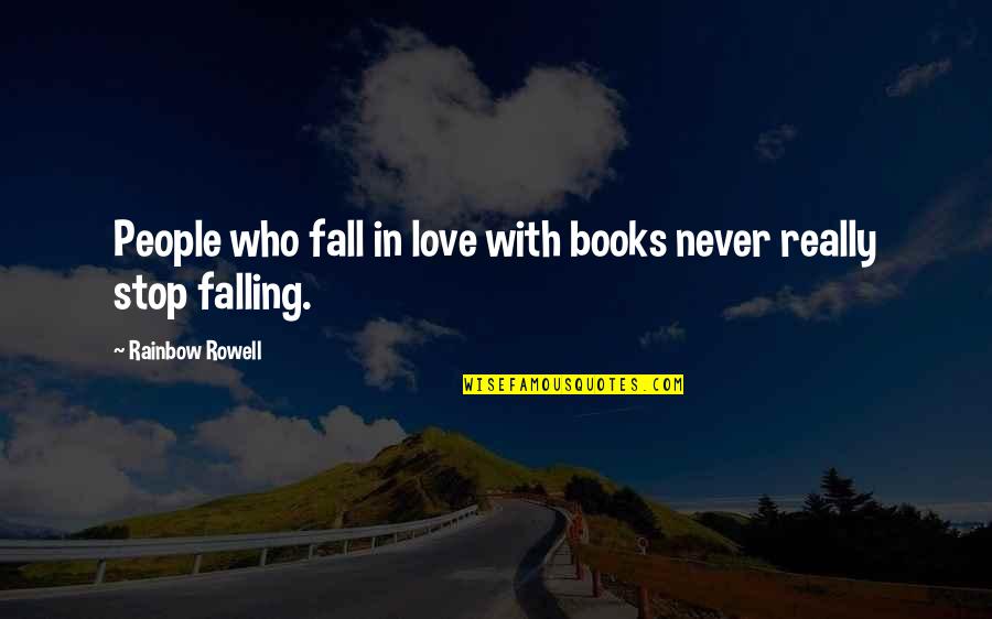 Im Trying To Be Nice But Quotes By Rainbow Rowell: People who fall in love with books never