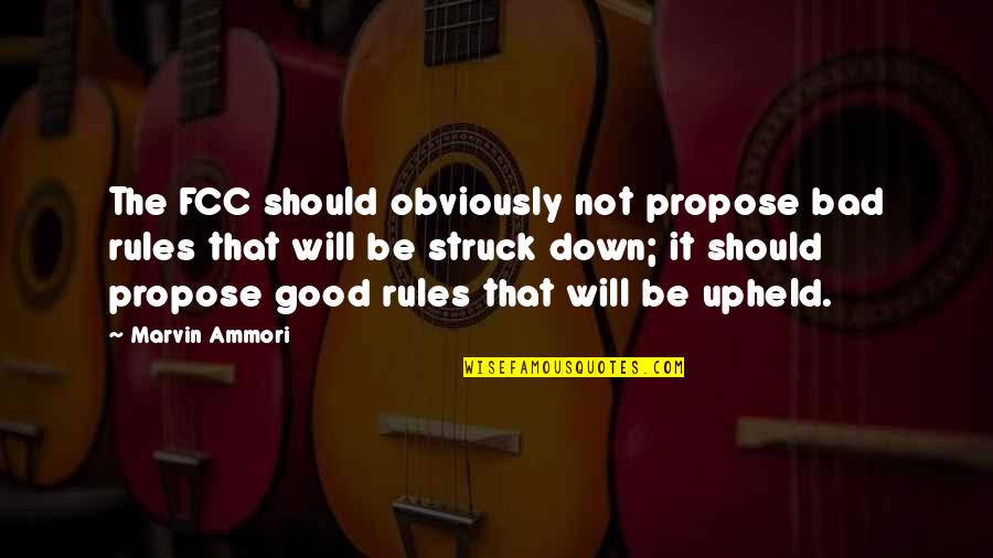Im Who I Am Quotes By Marvin Ammori: The FCC should obviously not propose bad rules