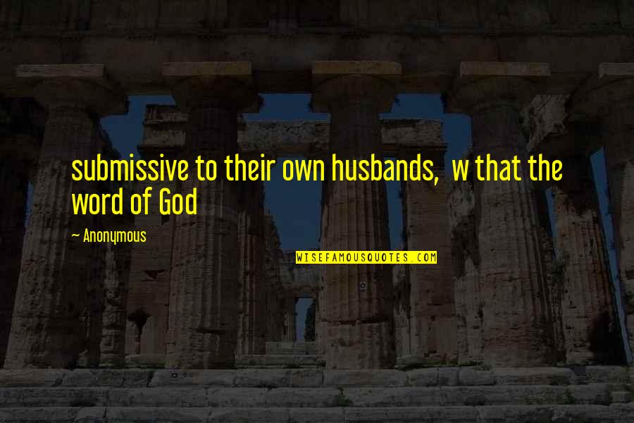 Imadenes Quotes By Anonymous: submissive to their own husbands, w that the
