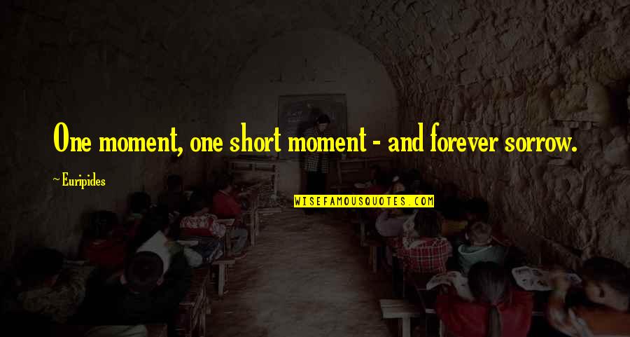 Image And Likeness Quotes By Euripides: One moment, one short moment - and forever