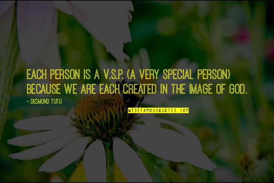 Image Of God Quotes By Desmond Tutu: Each person is a V.S.P. (a Very Special