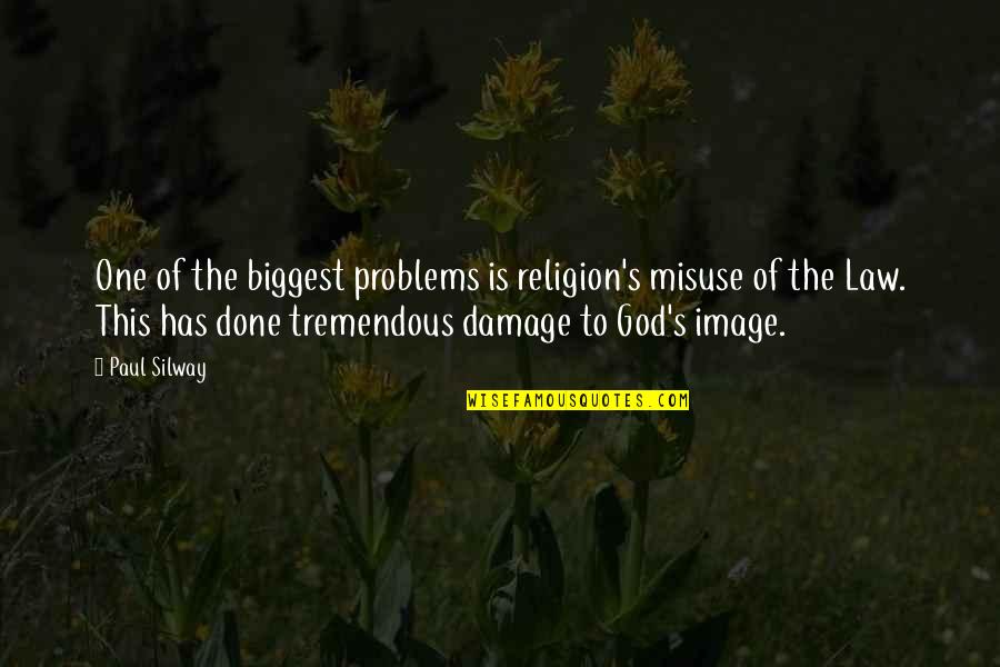 Image Of God Quotes By Paul Silway: One of the biggest problems is religion's misuse