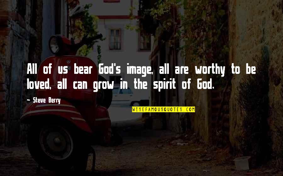 Image Of God Quotes By Steve Berry: All of us bear God's image, all are