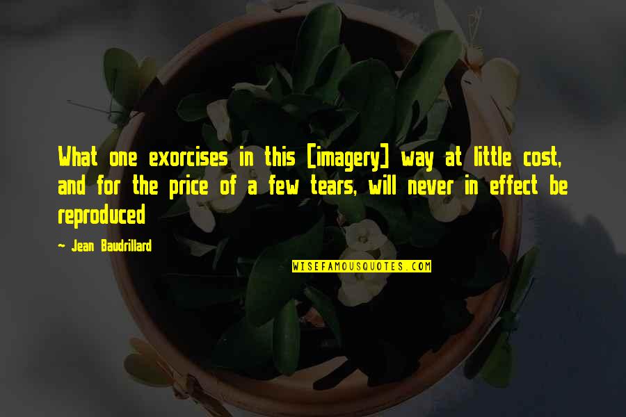 Imagery Quotes By Jean Baudrillard: What one exorcises in this [imagery] way at