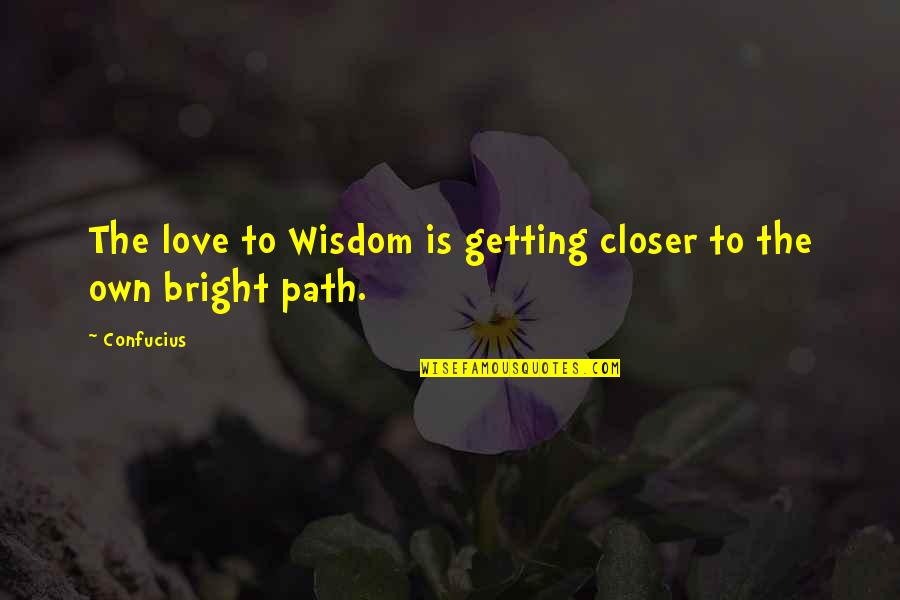 Images For Relationship Quotes By Confucius: The love to Wisdom is getting closer to