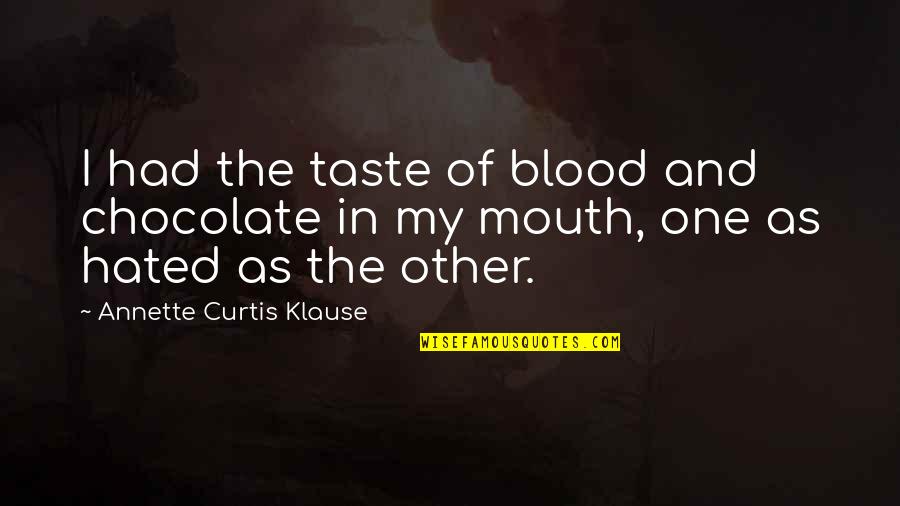 Images Of Chola Quotes By Annette Curtis Klause: I had the taste of blood and chocolate