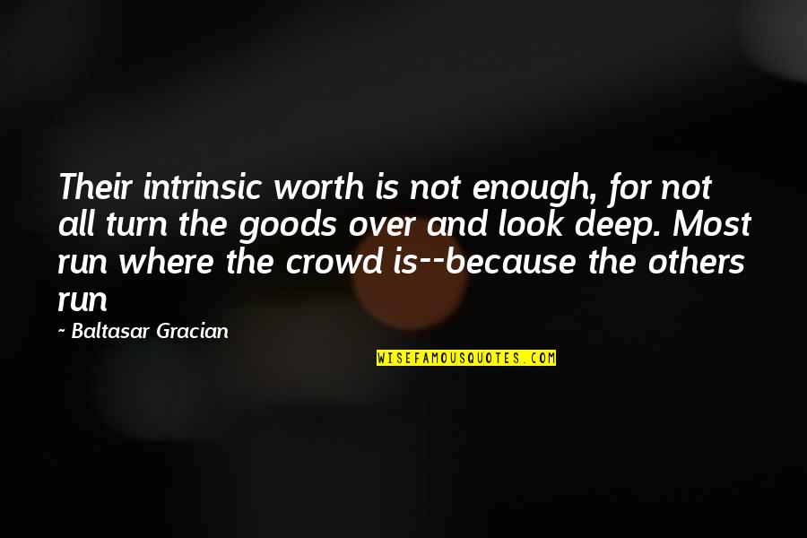 Images Of Comfort Quotes By Baltasar Gracian: Their intrinsic worth is not enough, for not