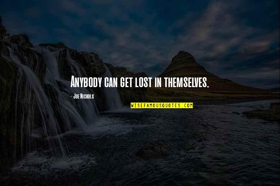 Images Of Crying Eyes With Quotes By Joe Nichols: Anybody can get lost in themselves. Images Of Crying Eyes With Quotes By Joe Nichols: Anybody can get lost in themselves.