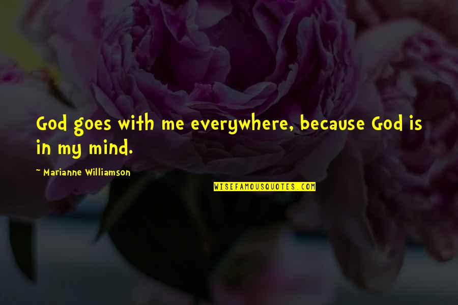 Images Of Economic Quotes By Marianne Williamson: God goes with me everywhere, because God is
