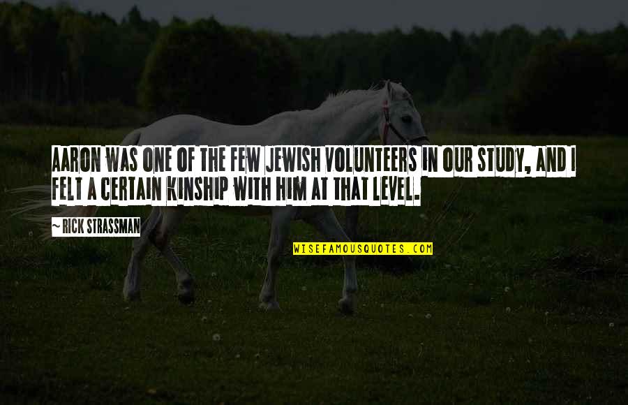 Images Of Girl Power Quotes By Rick Strassman: Aaron was one of the few Jewish volunteers Images Of Girl Power Quotes By Rick Strassman: Aaron was one of the few Jewish volunteers