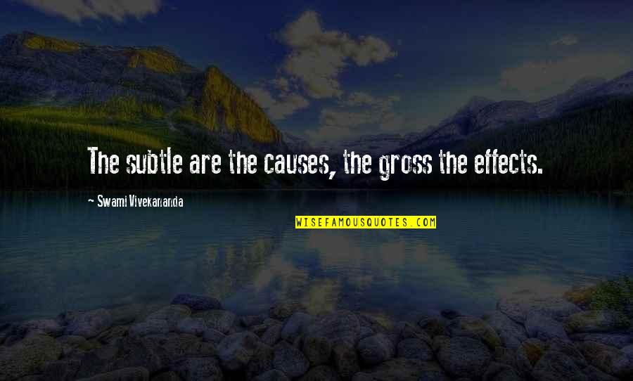 Images Of Grace Quotes By Swami Vivekananda: The subtle are the causes, the gross the