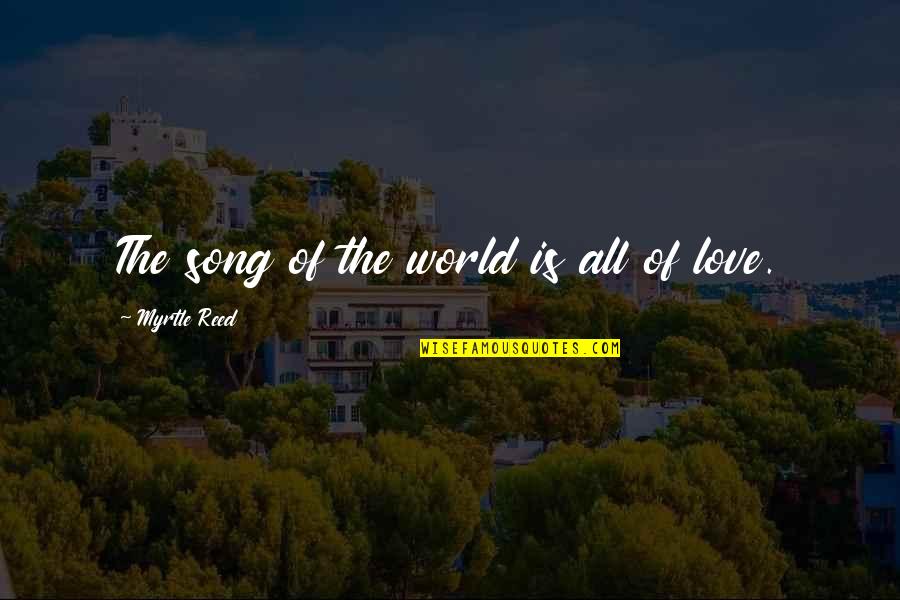 Images Of Jesus With Bible Quotes By Myrtle Reed: The song of the world is all of