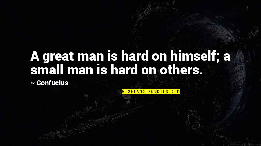 Images Of Life Partner Quotes By Confucius: A great man is hard on himself; a