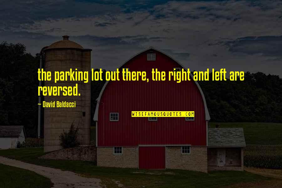 Images Of Lost Love Quotes By David Baldacci: the parking lot out there, the right and