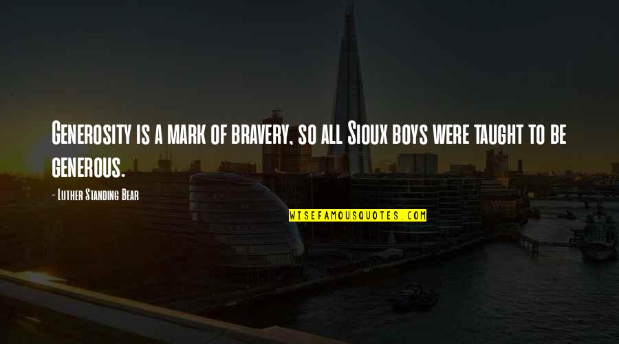 Images Pix Quotes By Luther Standing Bear: Generosity is a mark of bravery, so all Images Pix Quotes By Luther Standing Bear: Generosity is a mark of bravery, so all