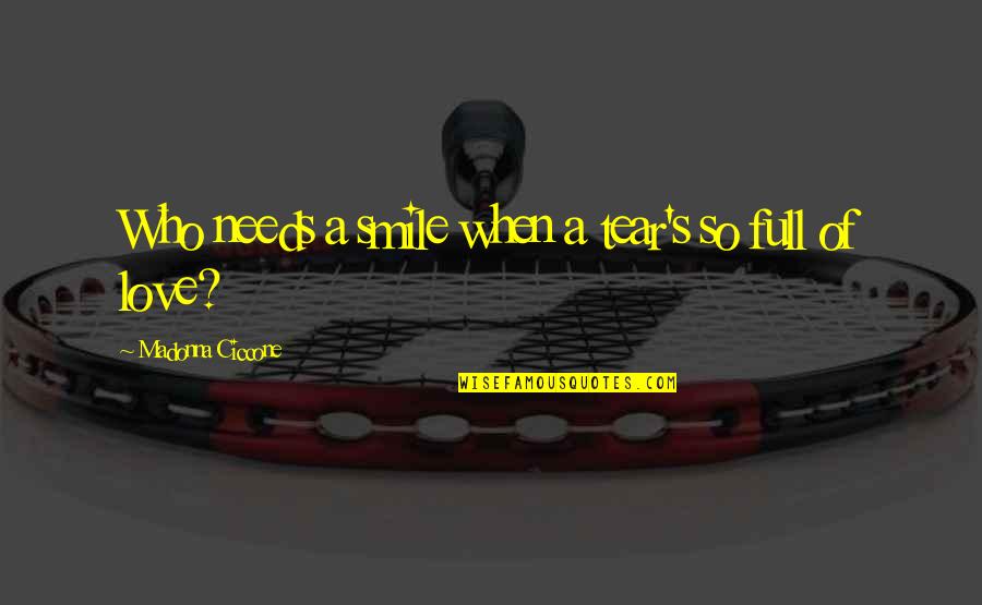 Images Rap Quotes By Madonna Ciccone: Who needs a smile when a tear's so Images Rap Quotes By Madonna Ciccone: Who needs a smile when a tear's so