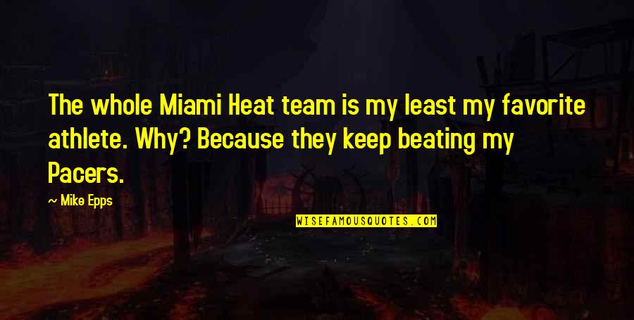 Imaginaban Quotes By Mike Epps: The whole Miami Heat team is my least