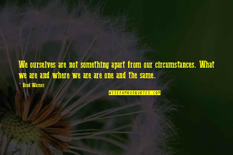 Imaginando Quotes By Brad Warner: We ourselves are not something apart from our Imaginando Quotes By Brad Warner: We ourselves are not something apart from our