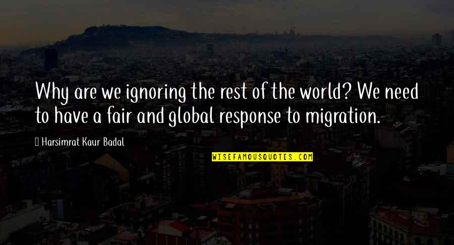 Imaginary Voices Quotes By Harsimrat Kaur Badal: Why are we ignoring the rest of the