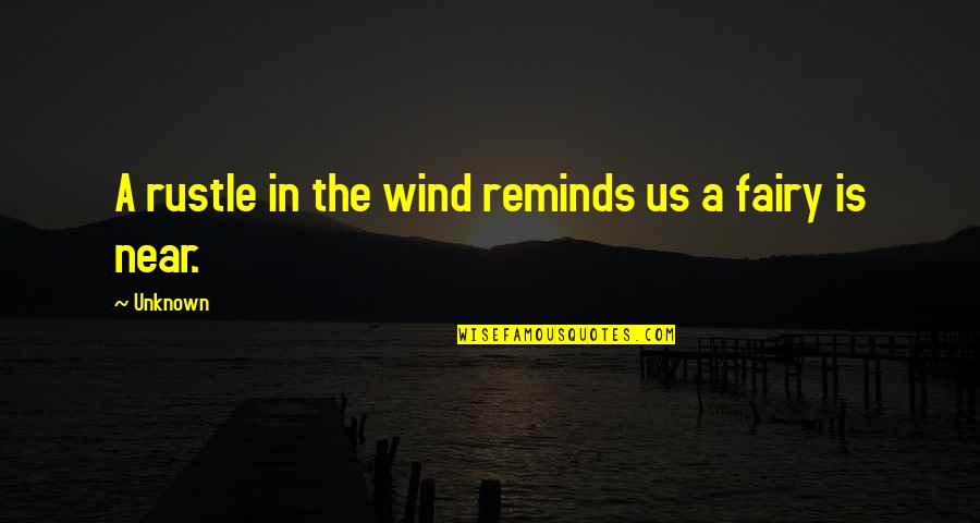 Imagination And Magic Quotes By Unknown: A rustle in the wind reminds us a