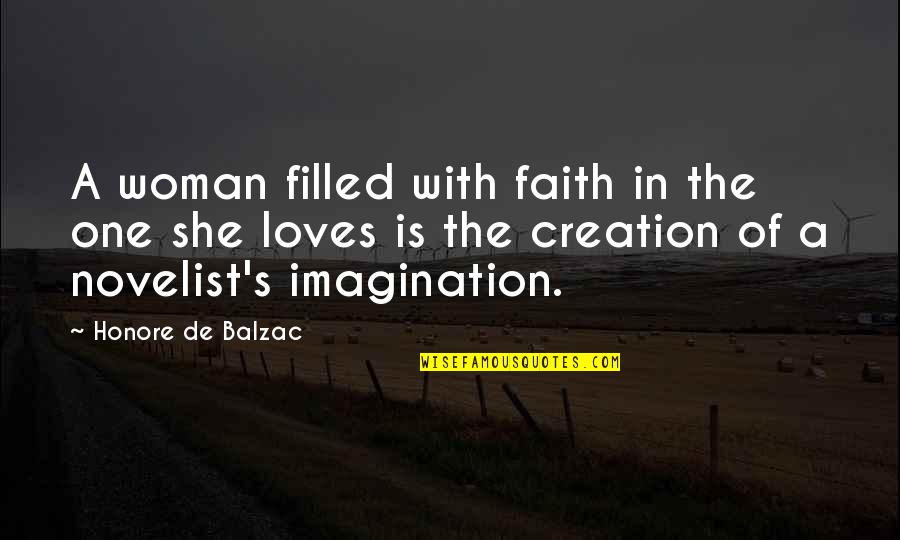 Imagination Love Quotes By Honore De Balzac: A woman filled with faith in the one