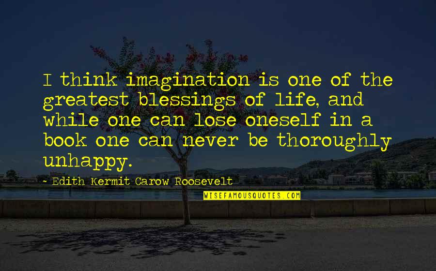 Imagination Reading Quotes By Edith Kermit Carow Roosevelt: I think imagination is one of the greatest Imagination Reading Quotes By Edith Kermit Carow Roosevelt: I think imagination is one of the greatest