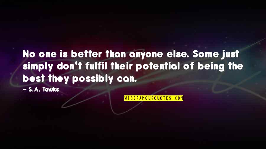 Imagination Reading Quotes By S.A. Tawks: No one is better than anyone else. Some Imagination Reading Quotes By S.A. Tawks: No one is better than anyone else. Some