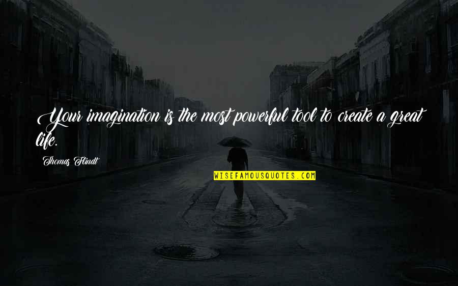 Imagination Success Quotes By Thomas Flindt: Your imagination is the most powerful tool to