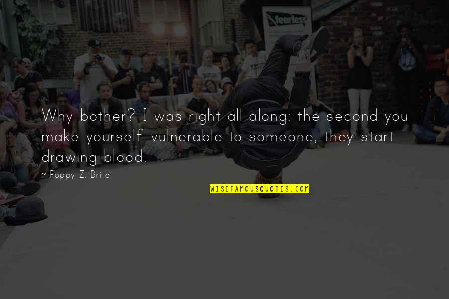 Imaginativas Quotes By Poppy Z. Brite: Why bother? I was right all along: the
