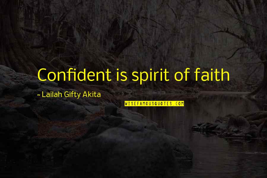 Imaginatively Quotes By Lailah Gifty Akita: Confident is spirit of faith