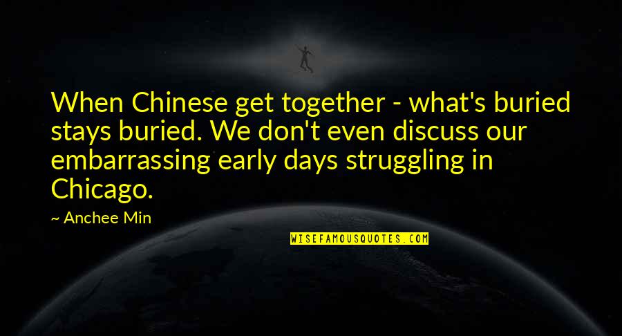 Imaginativos Quotes By Anchee Min: When Chinese get together - what's buried stays