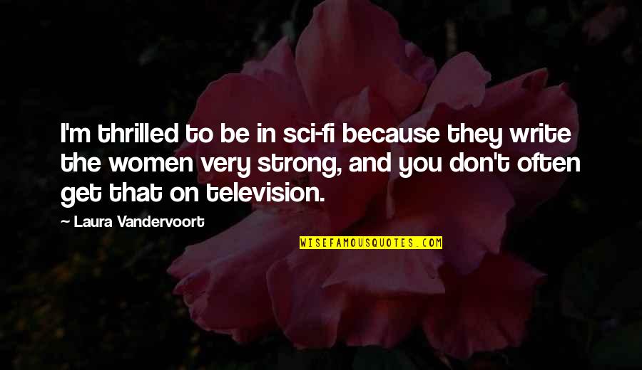 Imagine Dragons Music Quotes By Laura Vandervoort: I'm thrilled to be in sci-fi because they