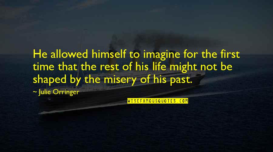 Imagine Life Quotes By Julie Orringer: He allowed himself to imagine for the first Imagine Life Quotes By Julie Orringer: He allowed himself to imagine for the first
