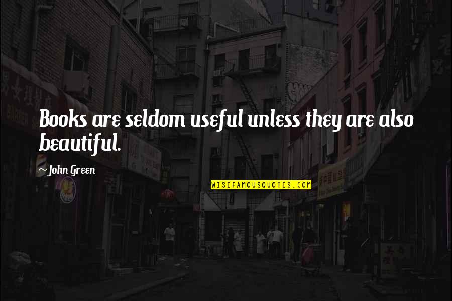 Imaginemypic Quotes By John Green: Books are seldom useful unless they are also