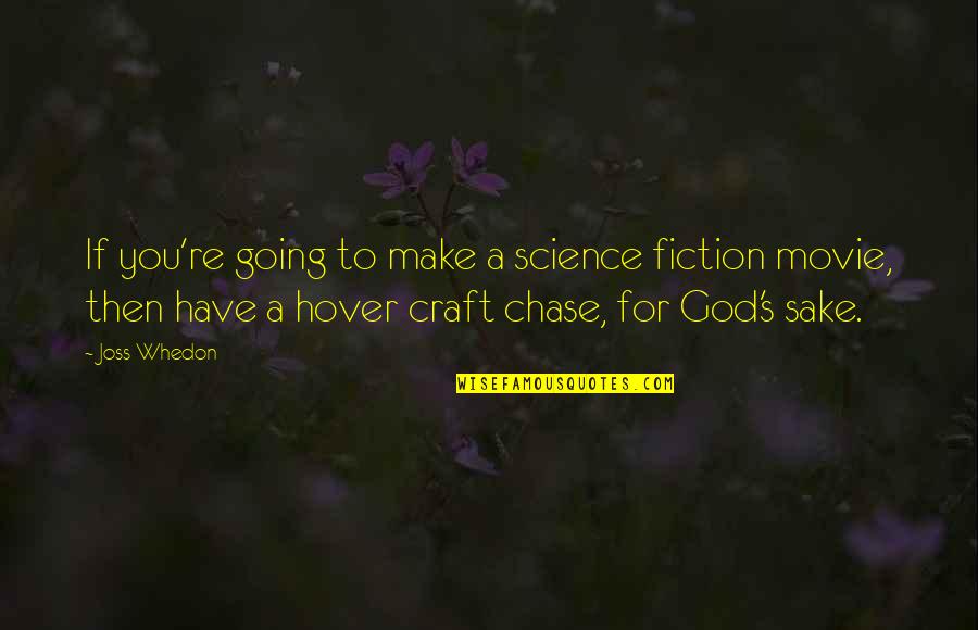 Imaginethefeeling Quotes By Joss Whedon: If you're going to make a science fiction