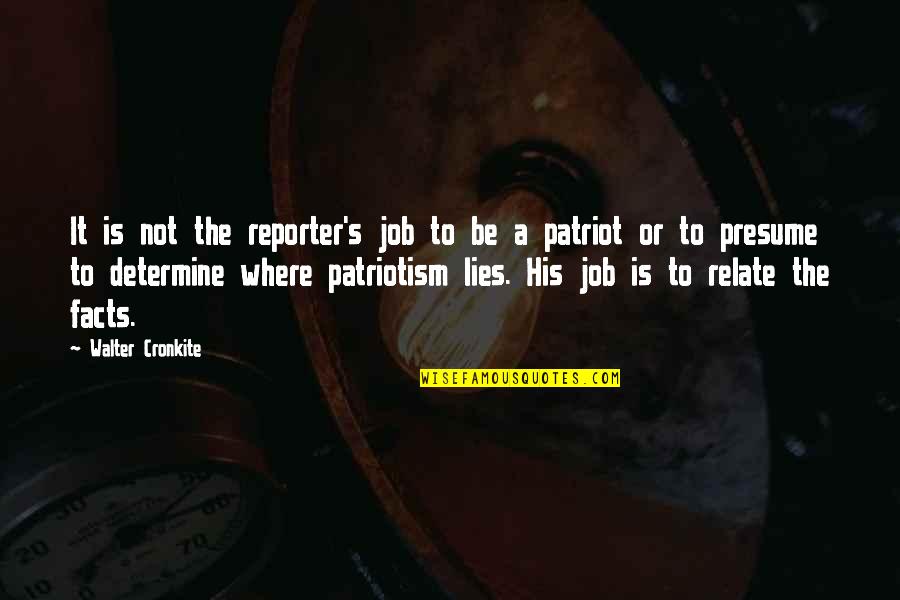Imagining Life Quotes By Walter Cronkite: It is not the reporter's job to be