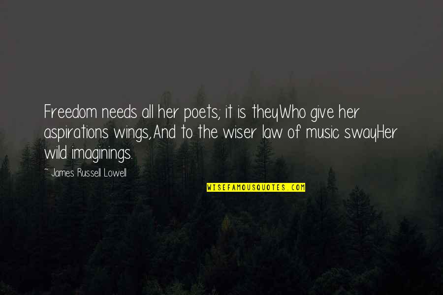 Imaginings Quotes By James Russell Lowell: Freedom needs all her poets; it is theyWho