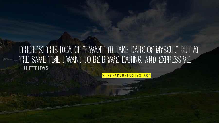Imagist Poet Quotes By Juliette Lewis: [There's] this idea of "I want to take