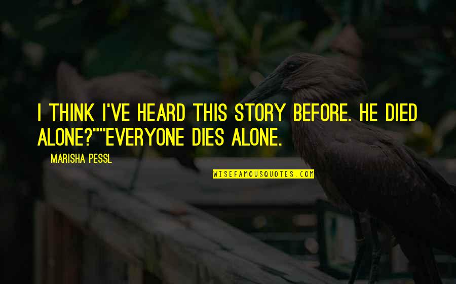 Imajinasi Corona Quotes By Marisha Pessl: I think I've heard this story before. He