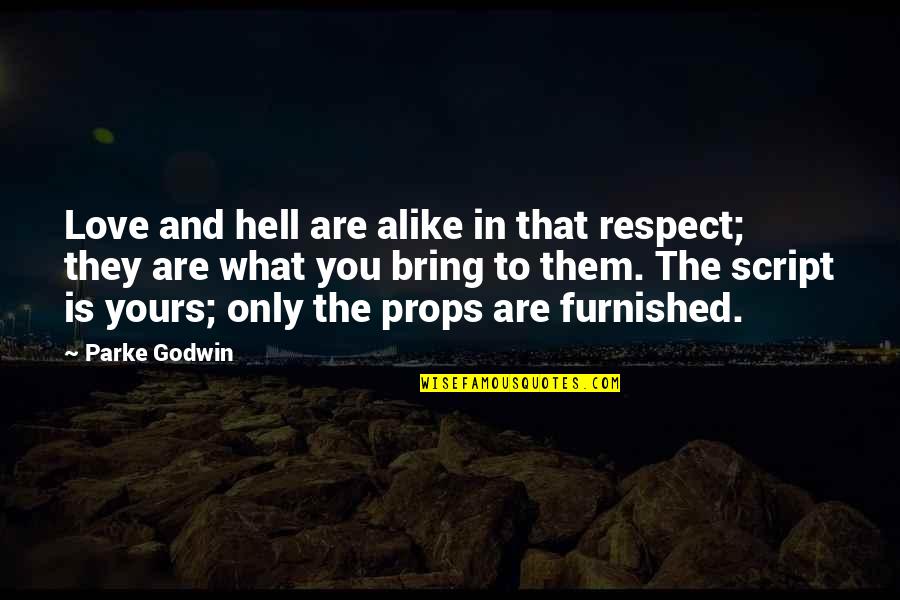 Imalo Edno Quotes By Parke Godwin: Love and hell are alike in that respect; Imalo Edno Quotes By Parke Godwin: Love and hell are alike in that respect;