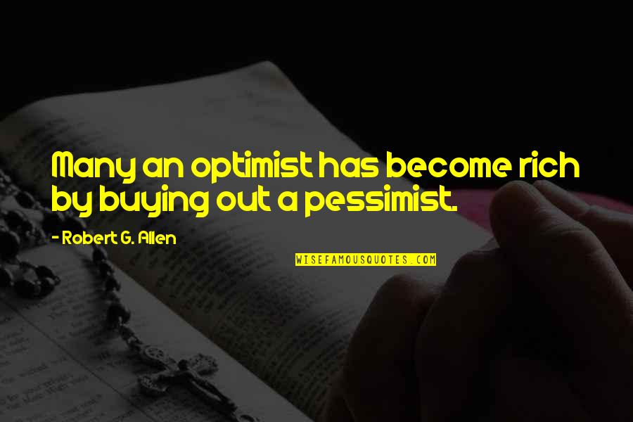 Imam Al Ghazali Love Quotes By Robert G. Allen: Many an optimist has become rich by buying