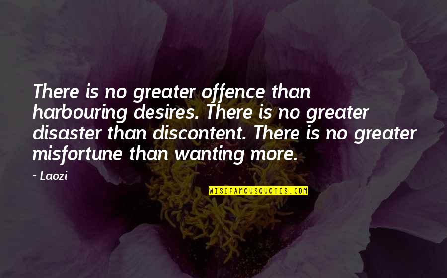 Imam Al Jawad Quotes By Laozi: There is no greater offence than harbouring desires.