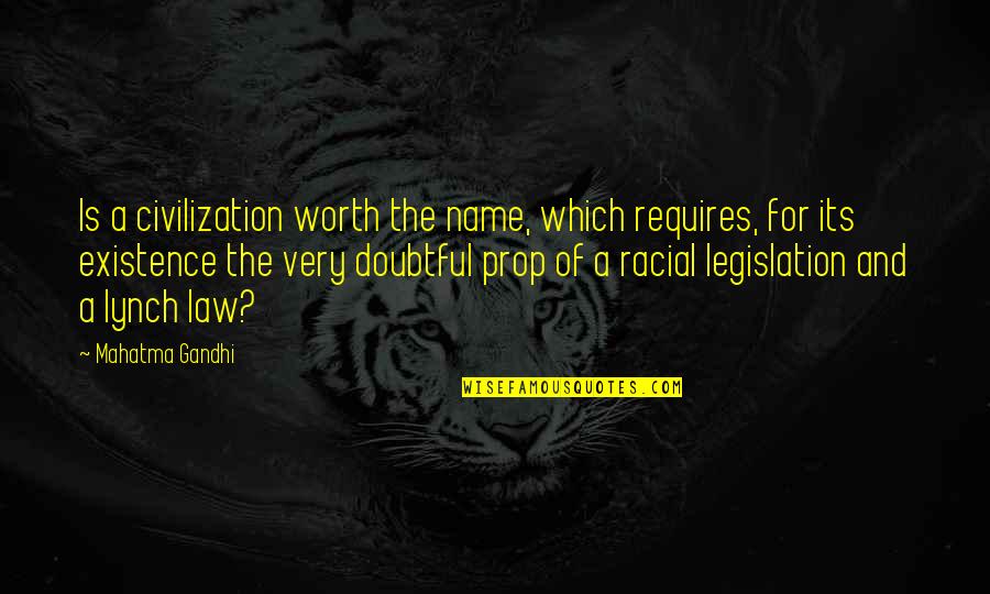 Imam Ali Jihad Quotes By Mahatma Gandhi: Is a civilization worth the name, which requires,
