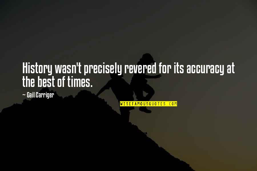 Imam Ali Martyrdom Quotes By Gail Carriger: History wasn't precisely revered for its accuracy at
