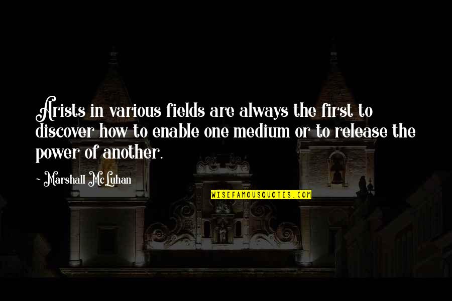 Imam Hussain Quotes Quotes By Marshall McLuhan: Arists in various fields are always the first