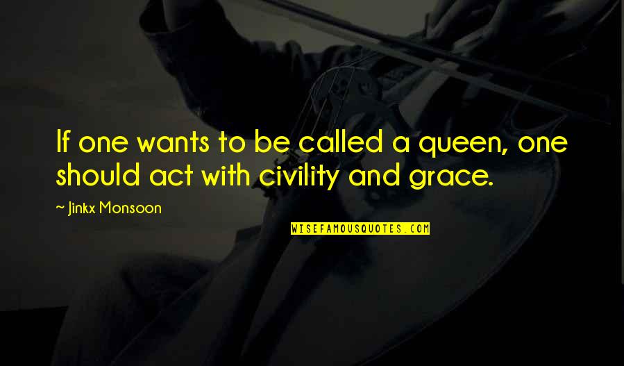 Imam Ibn Malik Quotes By Jinkx Monsoon: If one wants to be called a queen, Imam Ibn Malik Quotes By Jinkx Monsoon: If one wants to be called a queen,