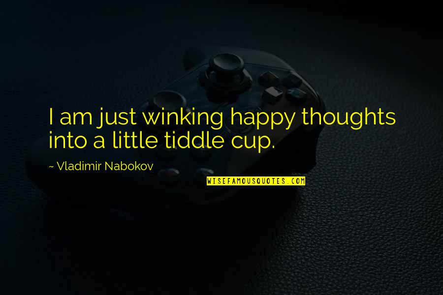 Imamu Baraka Quotes By Vladimir Nabokov: I am just winking happy thoughts into a