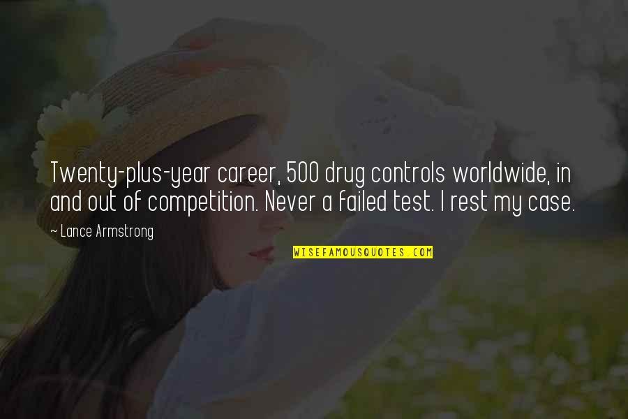Imanari Series Quotes By Lance Armstrong: Twenty-plus-year career, 500 drug controls worldwide, in and Imanari Series Quotes By Lance Armstrong: Twenty-plus-year career, 500 drug controls worldwide, in and